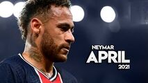 نگاهی به عملکرد نیمار در ماه آپریل 2021